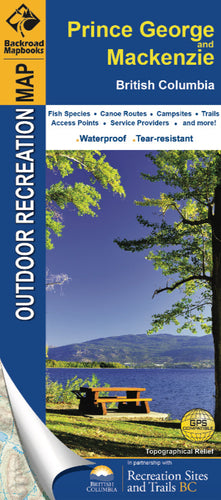 Backroad Mapbooks Waterproof Map - Prince George and Mackenzie BC - Adventure