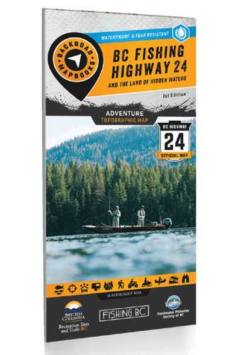 Backroad Mapbooks Waterproof Map - BC Fishing Highway 24 - 1st Edition Adventure