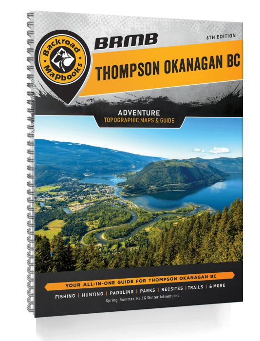 Backroad Mapbooks - Thompson Okanagan BC - 6th Edition Adventure